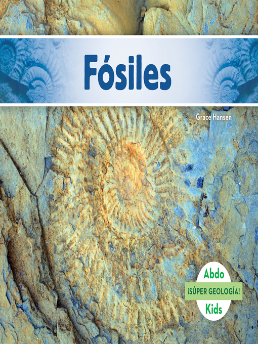 Title details for Fósiles (Fossils) (Spanish Version) by Grace Hansen - Available